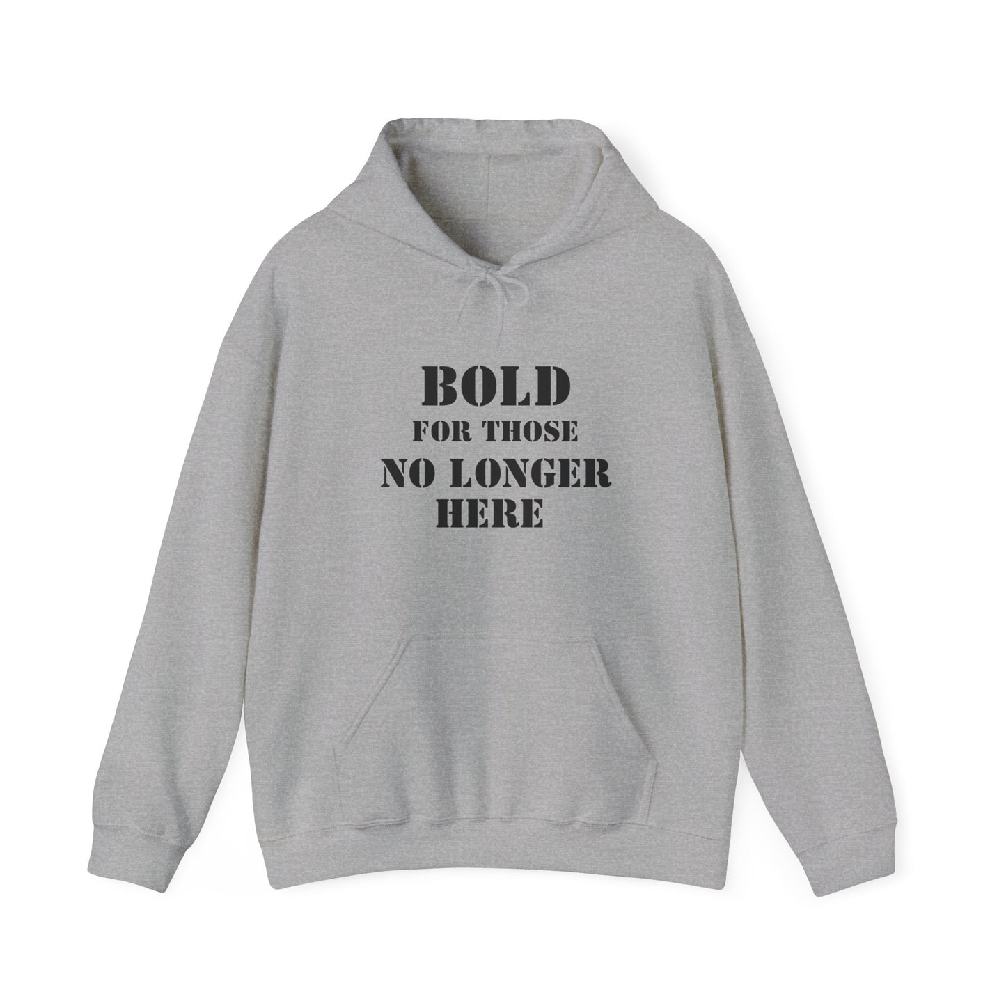 Hoodie - Bold for those no longer here - Naloxone Saves Lives