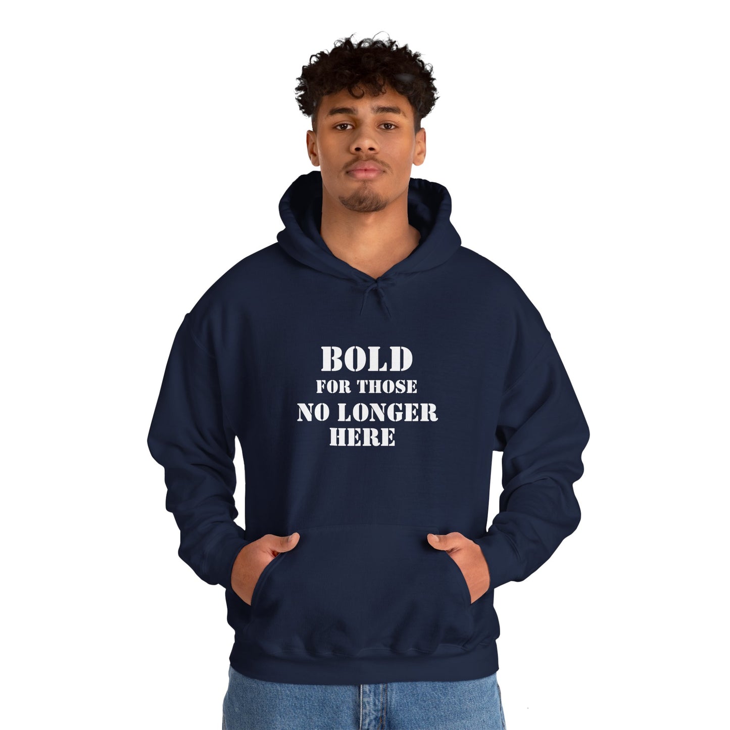 Hoodie - Bold for those no longer here - Naloxone Saves Lives