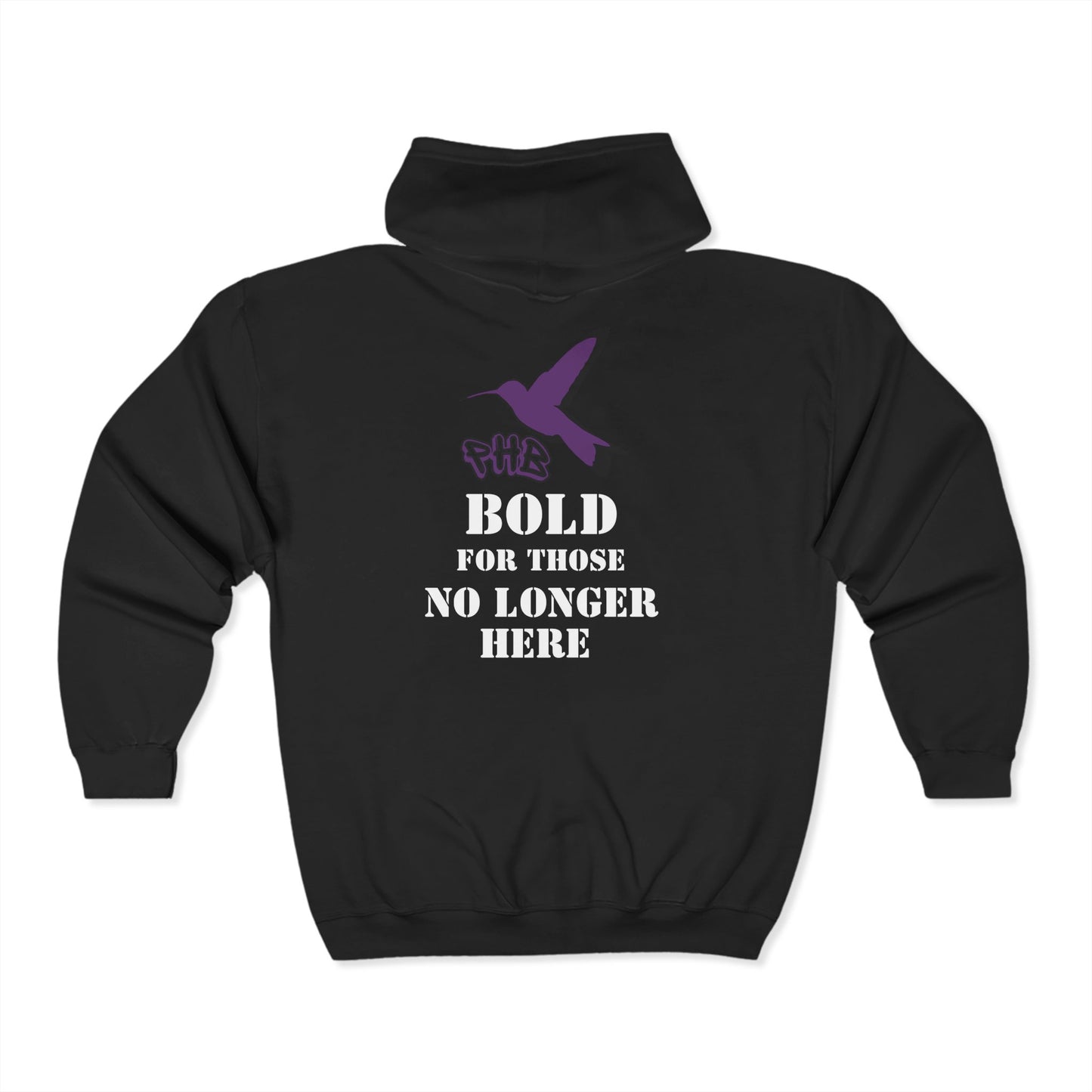 PHB -Full Zip Hooded Sweatshirt - Bold For Those No Longer Here