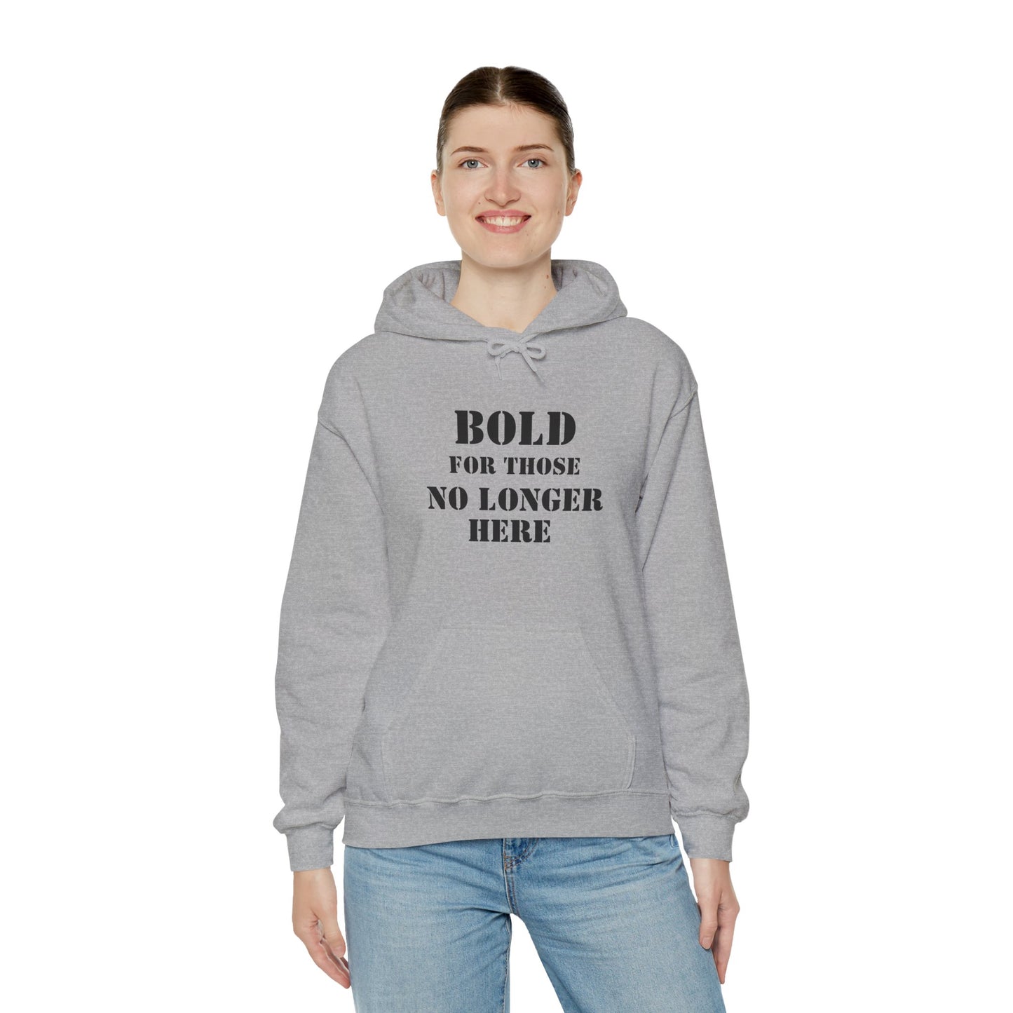 Hoodie - Bold for those no longer here - Naloxone Saves Lives