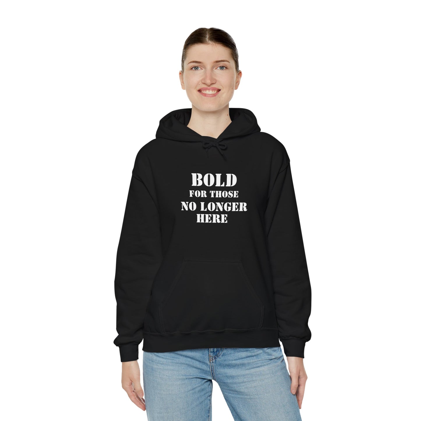 Hoodie - Bold for those no longer here - Naloxone Saves Lives