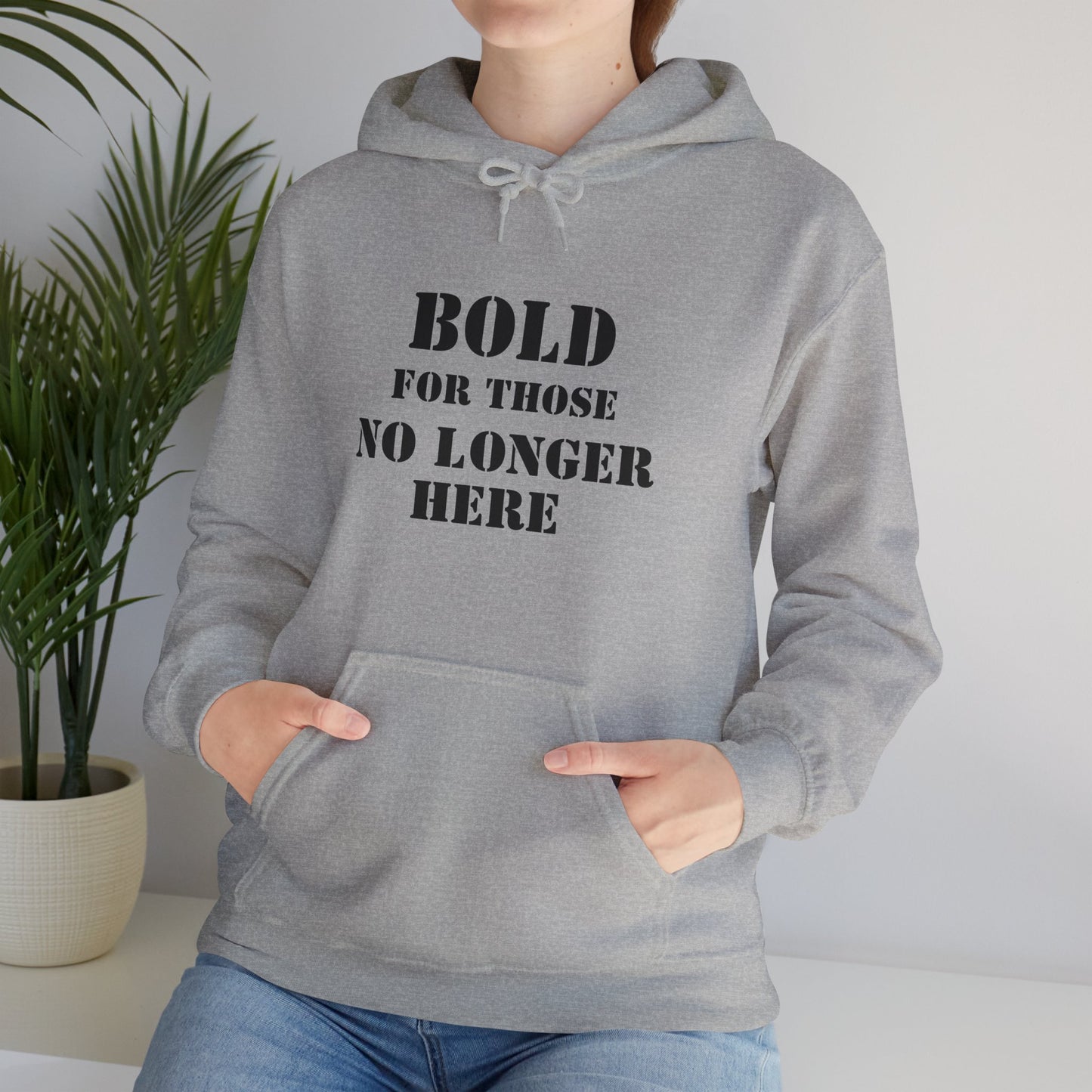 Hoodie - Bold for those no longer here - Naloxone Saves Lives