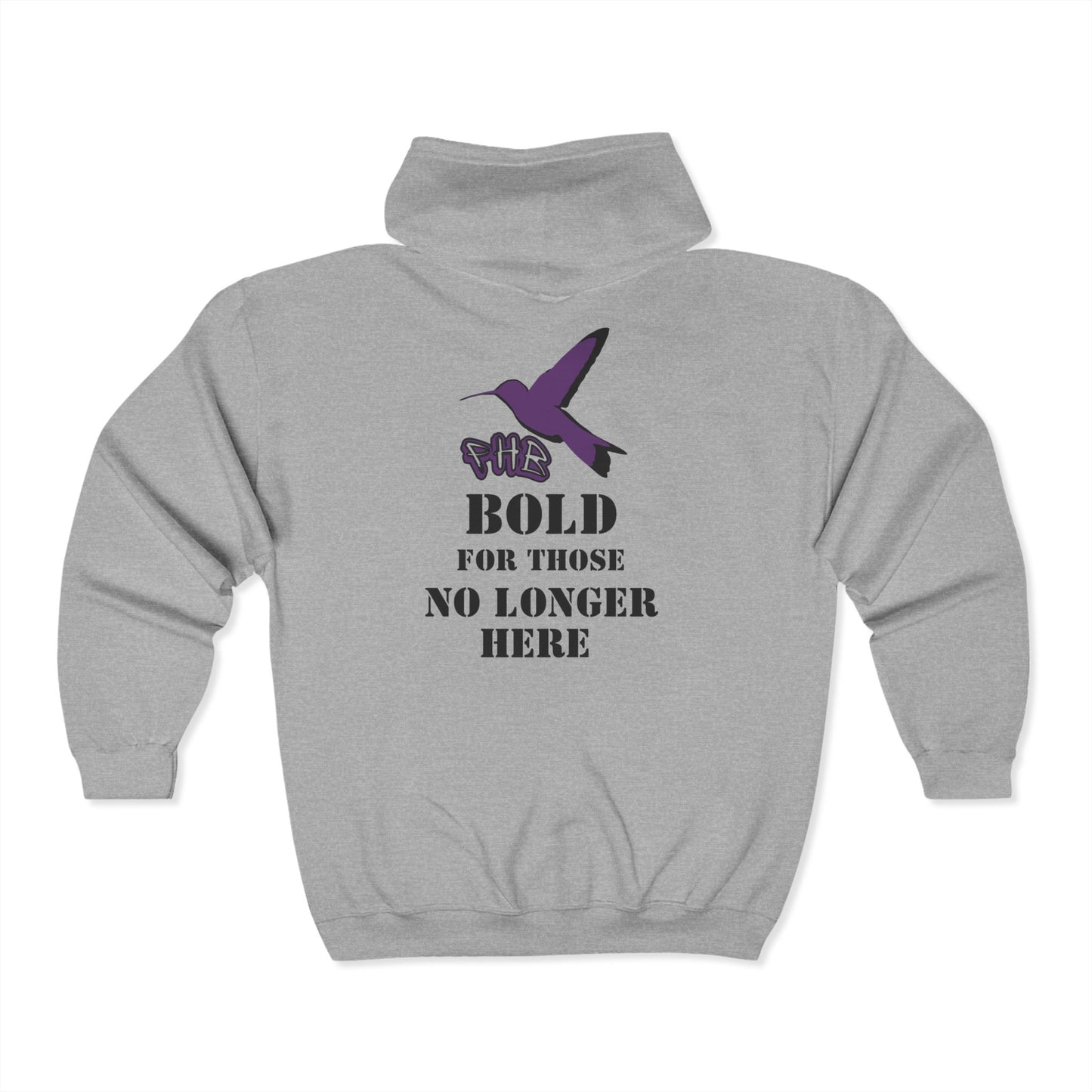 PHB -Full Zip Hooded Sweatshirt - Bold For Those No Longer Here