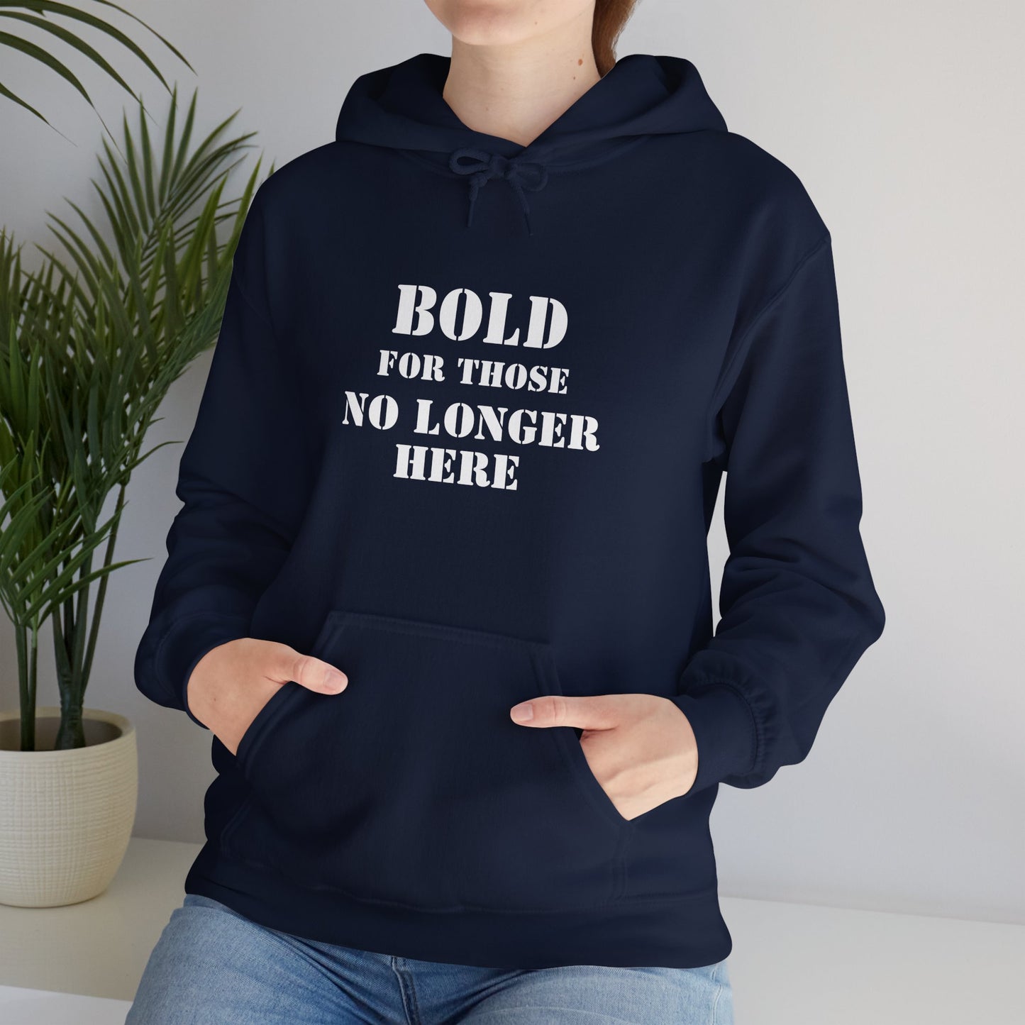 Hoodie - Bold for those no longer here - Naloxone Saves Lives