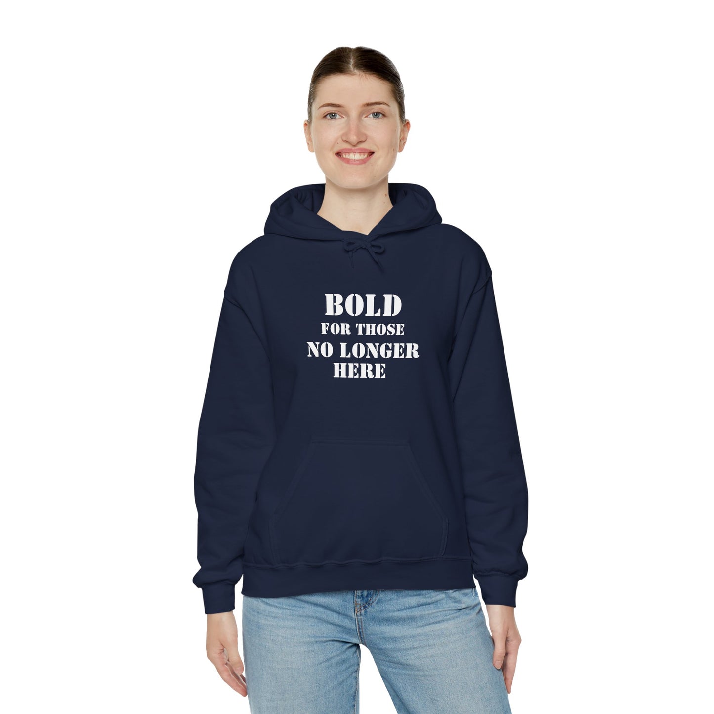 Hoodie - Bold for those no longer here - Naloxone Saves Lives