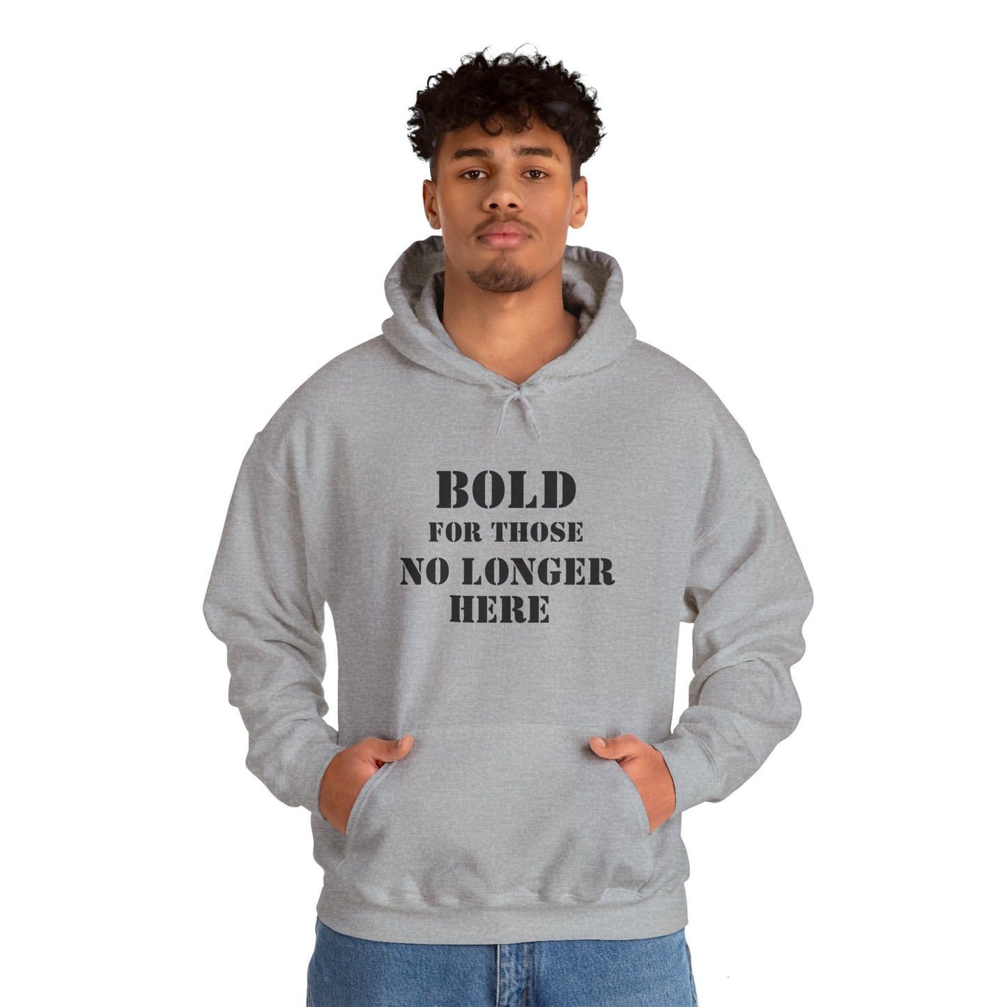 Hoodie - Bold for those no longer here - Naloxone Saves Lives