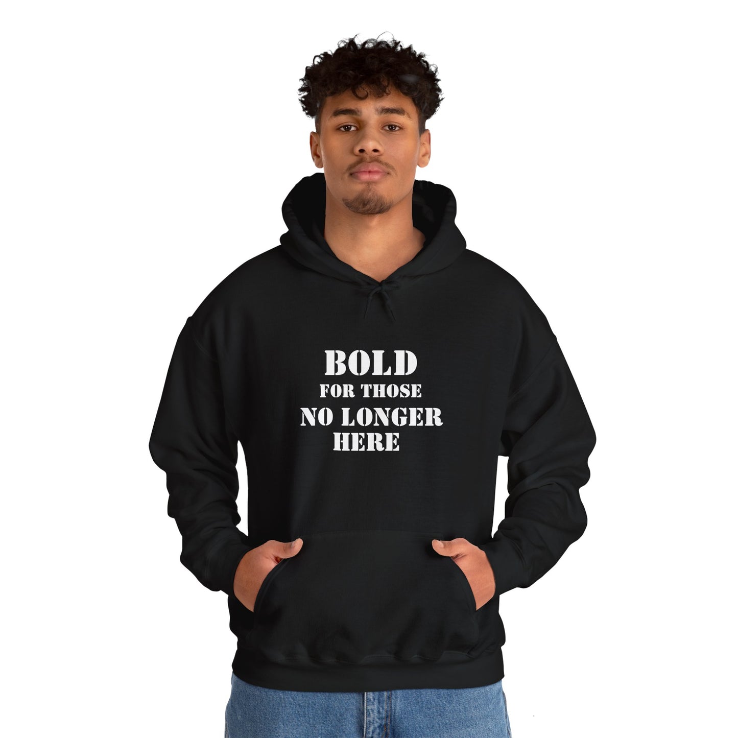 Hoodie - Bold for those no longer here - Naloxone Saves Lives