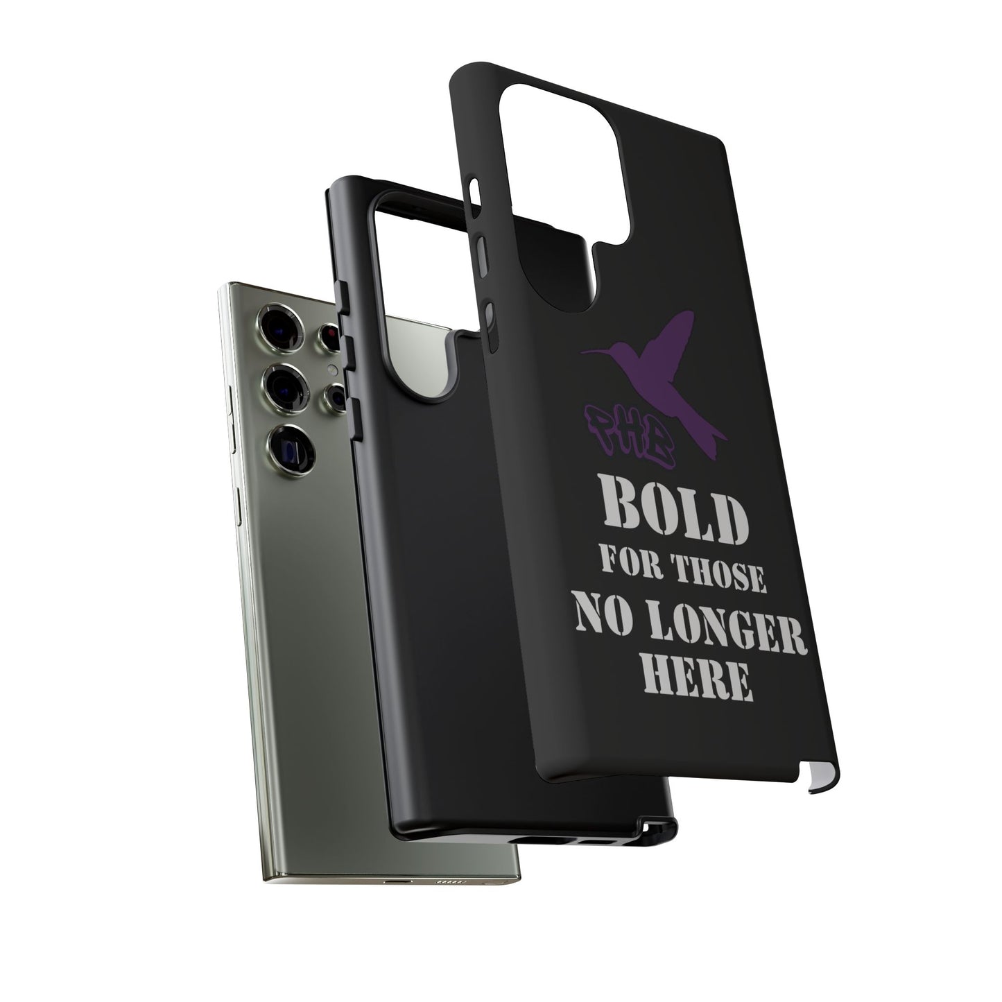 BOLD FOR THOSE NO LONGER HERE Phone Cases