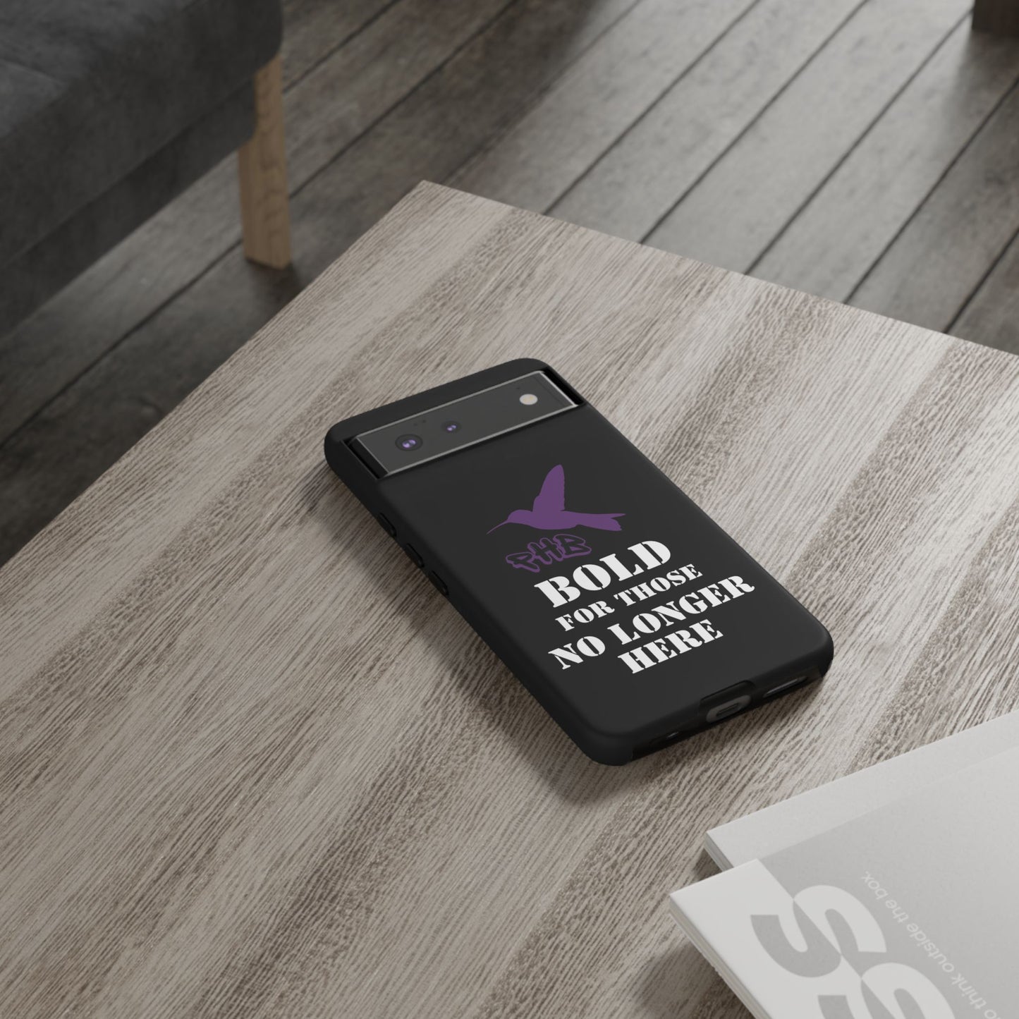 BOLD FOR THOSE NO LONGER HERE Phone Cases
