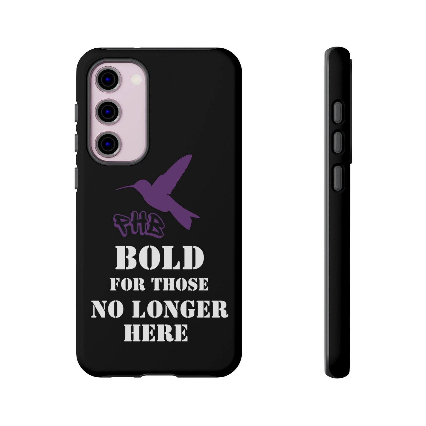 BOLD FOR THOSE NO LONGER HERE Phone Cases