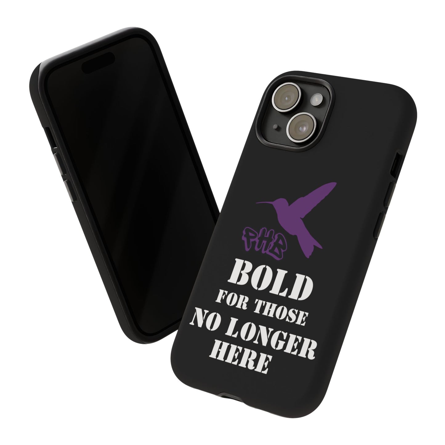BOLD FOR THOSE NO LONGER HERE Phone Cases