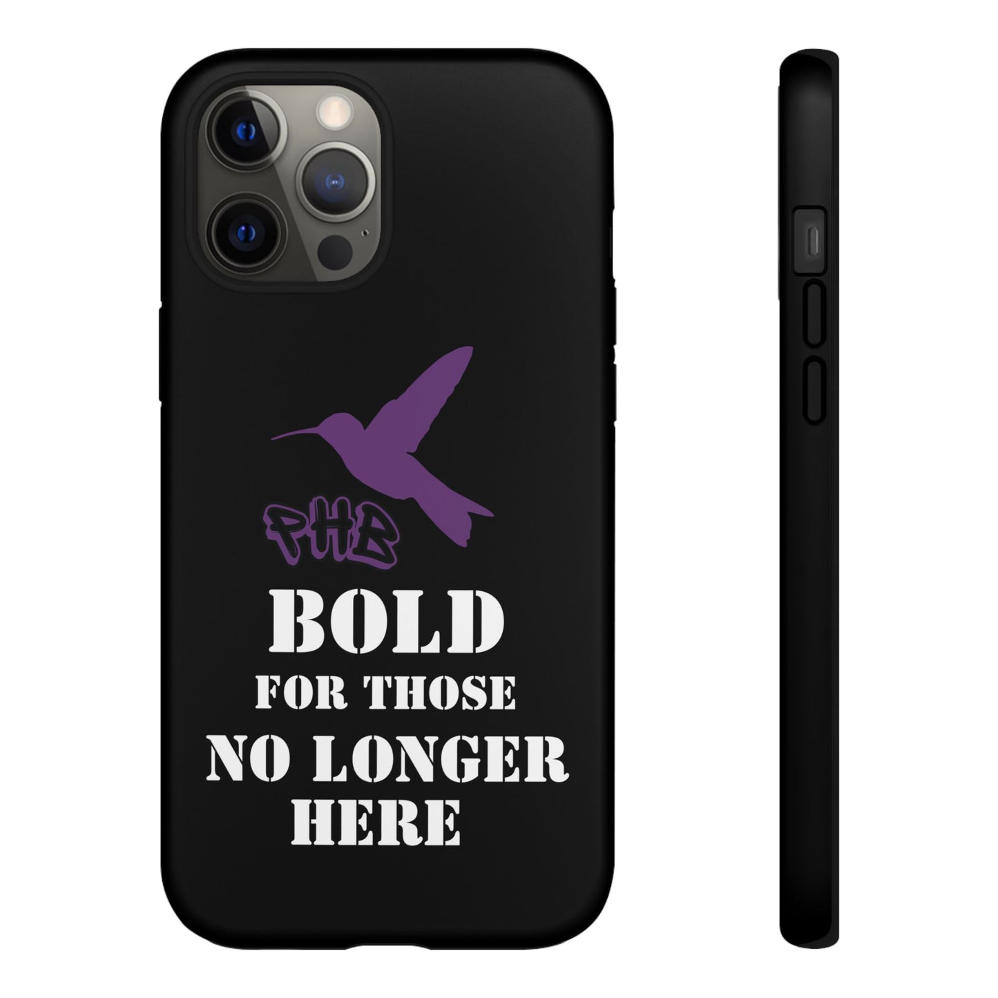 BOLD FOR THOSE NO LONGER HERE Phone Cases