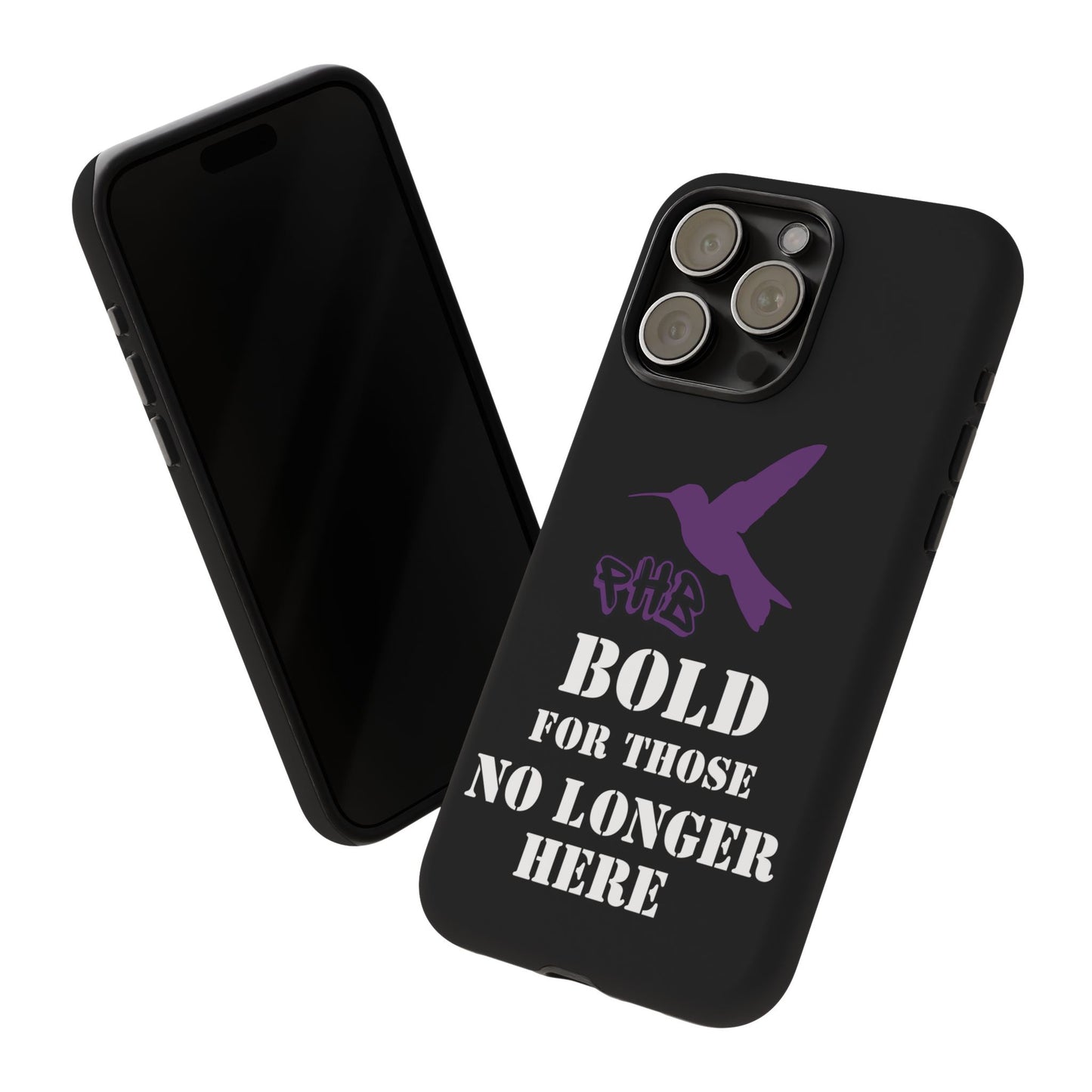 BOLD FOR THOSE NO LONGER HERE Phone Cases