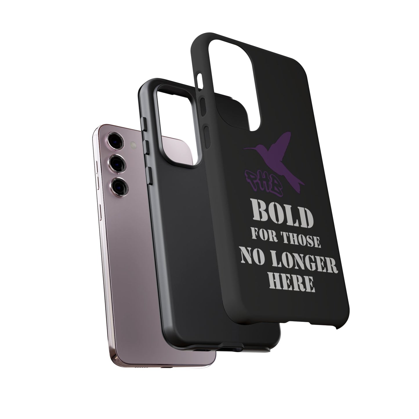 BOLD FOR THOSE NO LONGER HERE Phone Cases