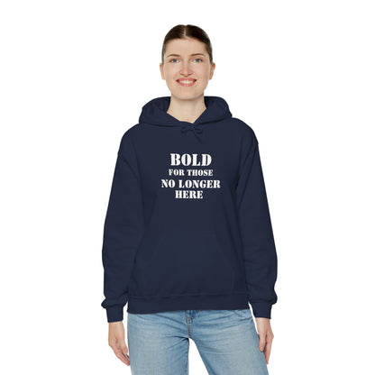 Hoodie - Bold for those no longer here - Naloxone Saves Lives
