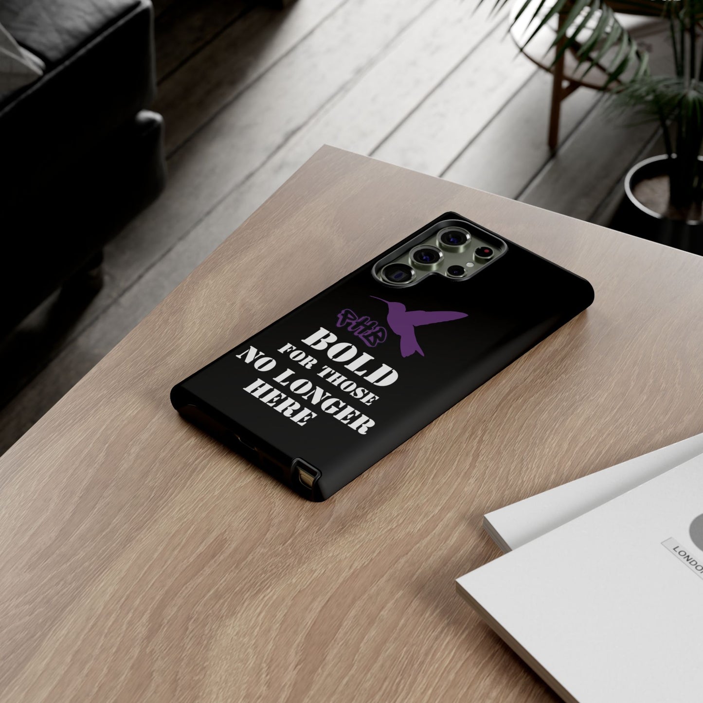 BOLD FOR THOSE NO LONGER HERE Phone Cases