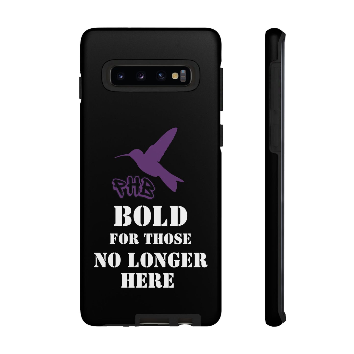 BOLD FOR THOSE NO LONGER HERE Phone Cases