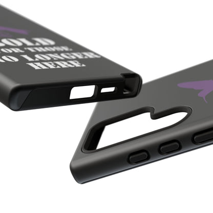 BOLD FOR THOSE NO LONGER HERE Phone Cases