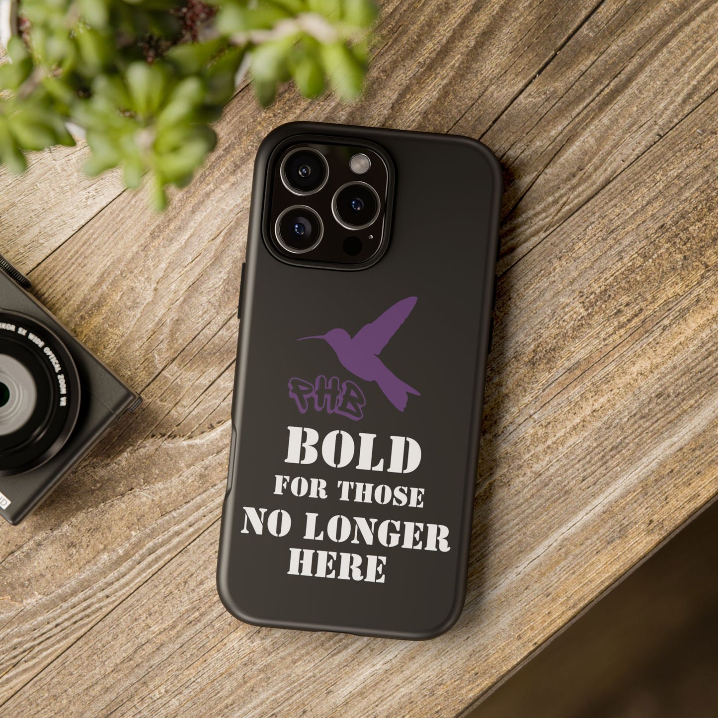 BOLD FOR THOSE NO LONGER HERE Phone Cases