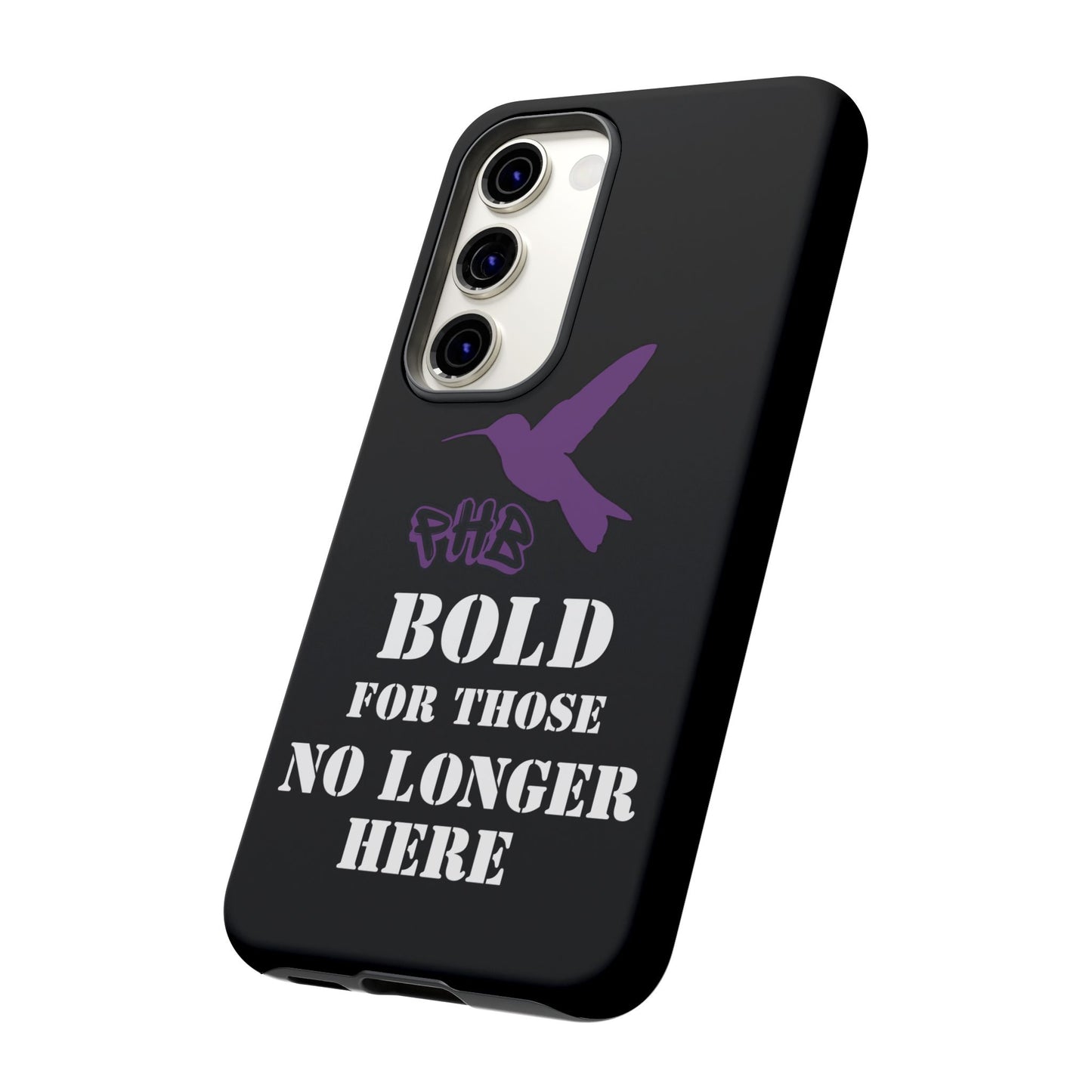 BOLD FOR THOSE NO LONGER HERE Phone Cases