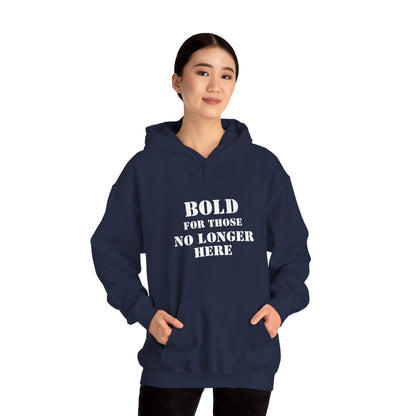 Hoodie - Bold for those no longer here - Naloxone Saves Lives