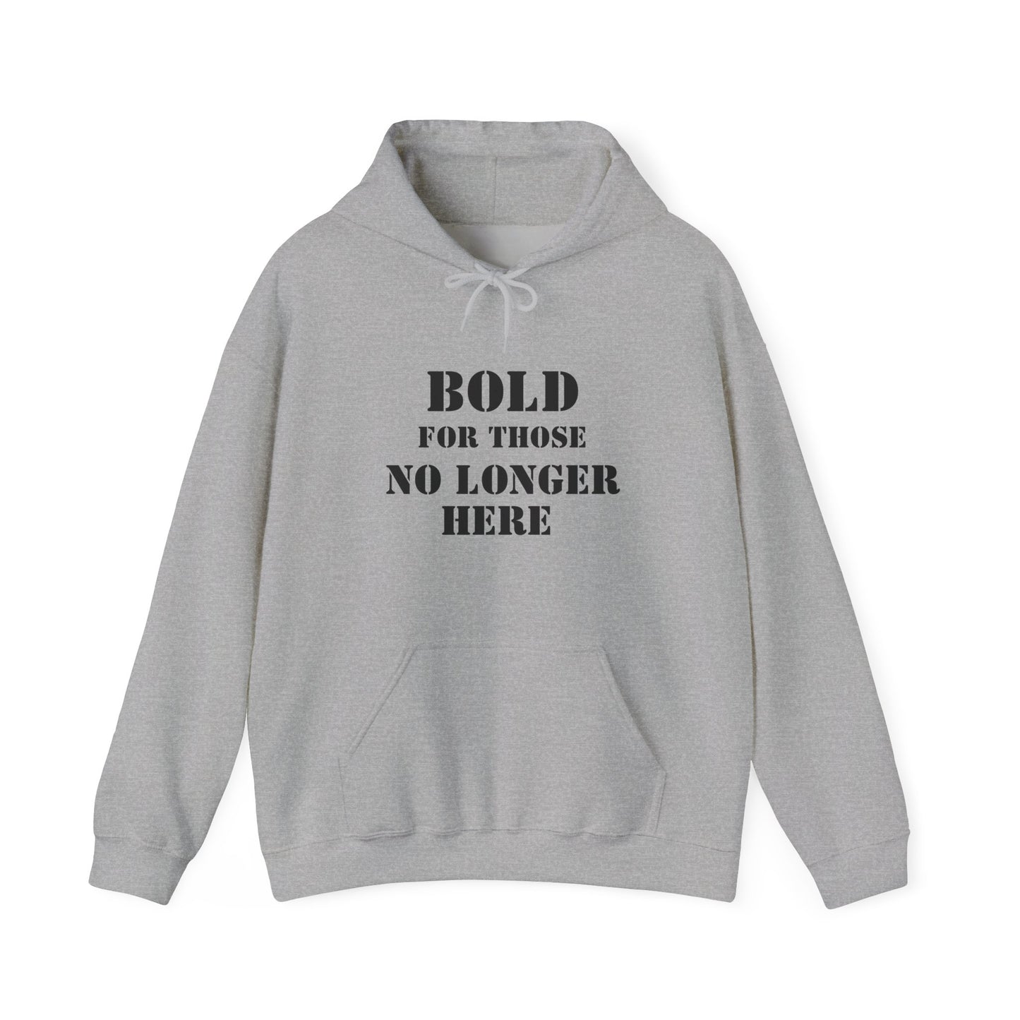 Hoodie - Bold for those no longer here - Naloxone Saves Lives