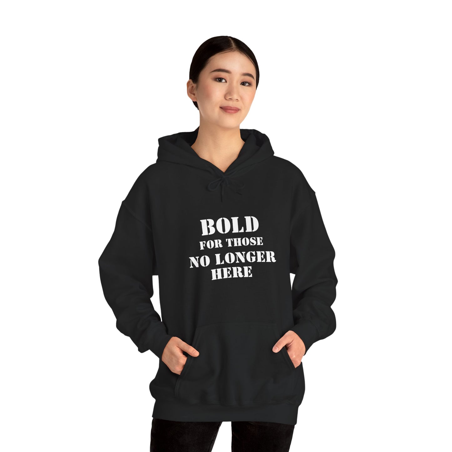 Hoodie - Bold for those no longer here - Naloxone Saves Lives