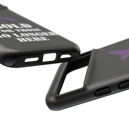 BOLD FOR THOSE NO LONGER HERE Phone Cases