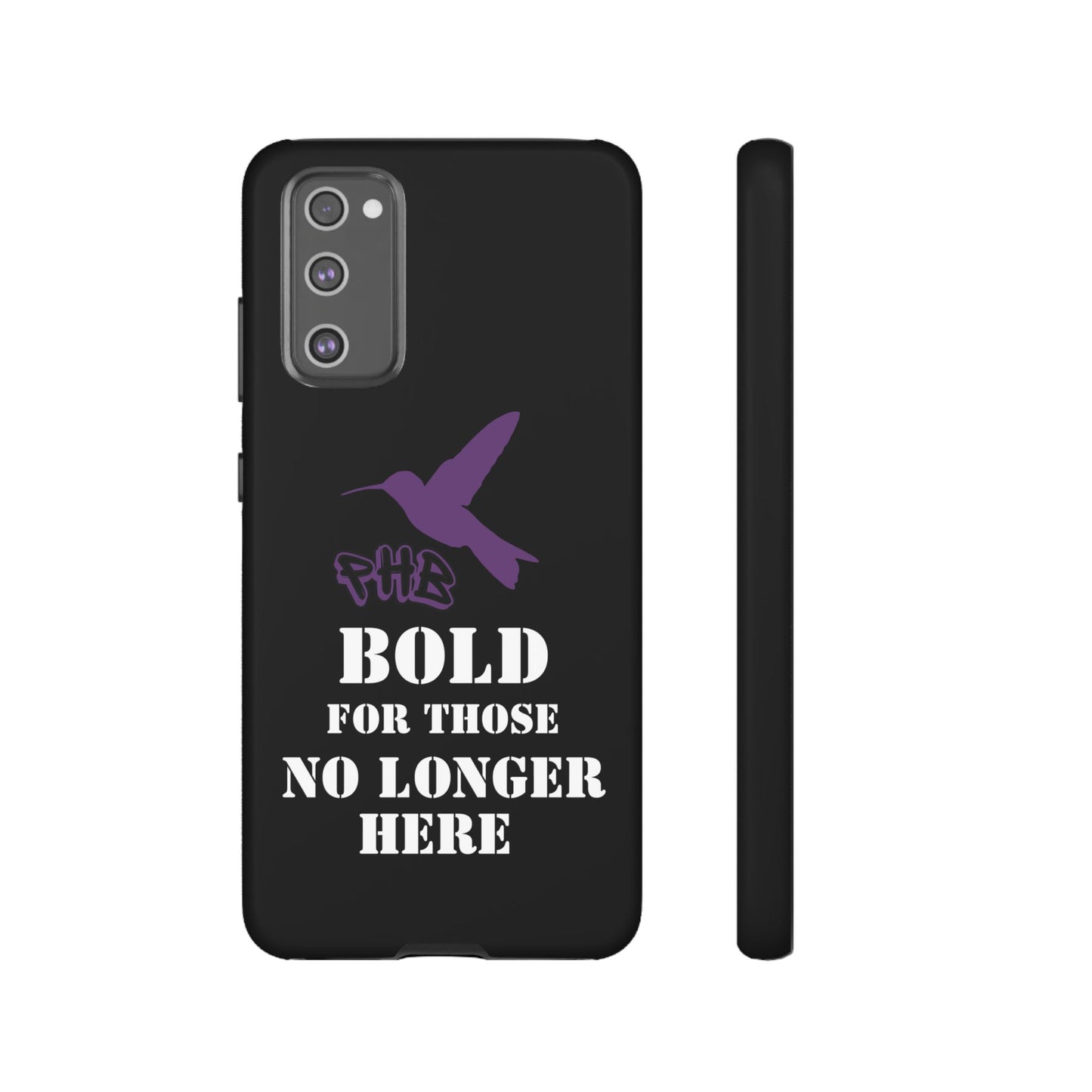 BOLD FOR THOSE NO LONGER HERE Phone Cases