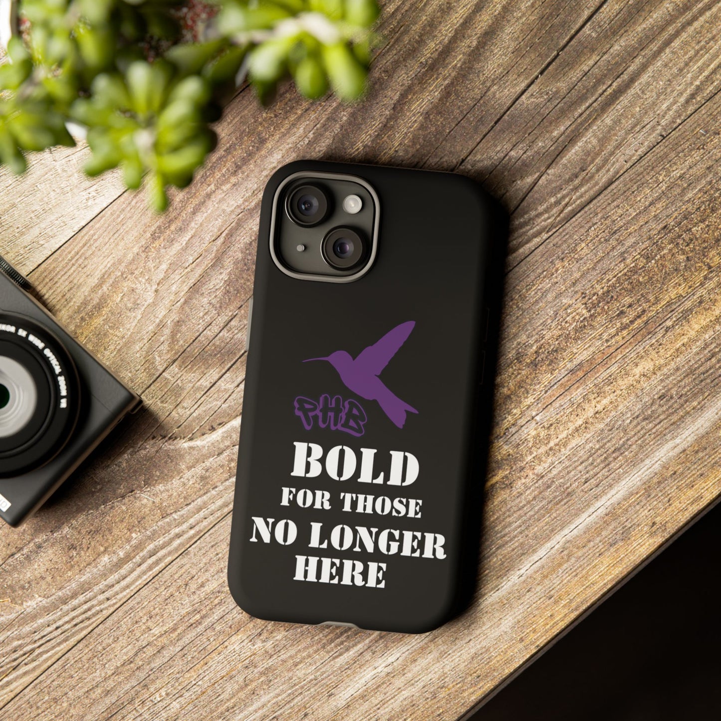 BOLD FOR THOSE NO LONGER HERE Phone Cases