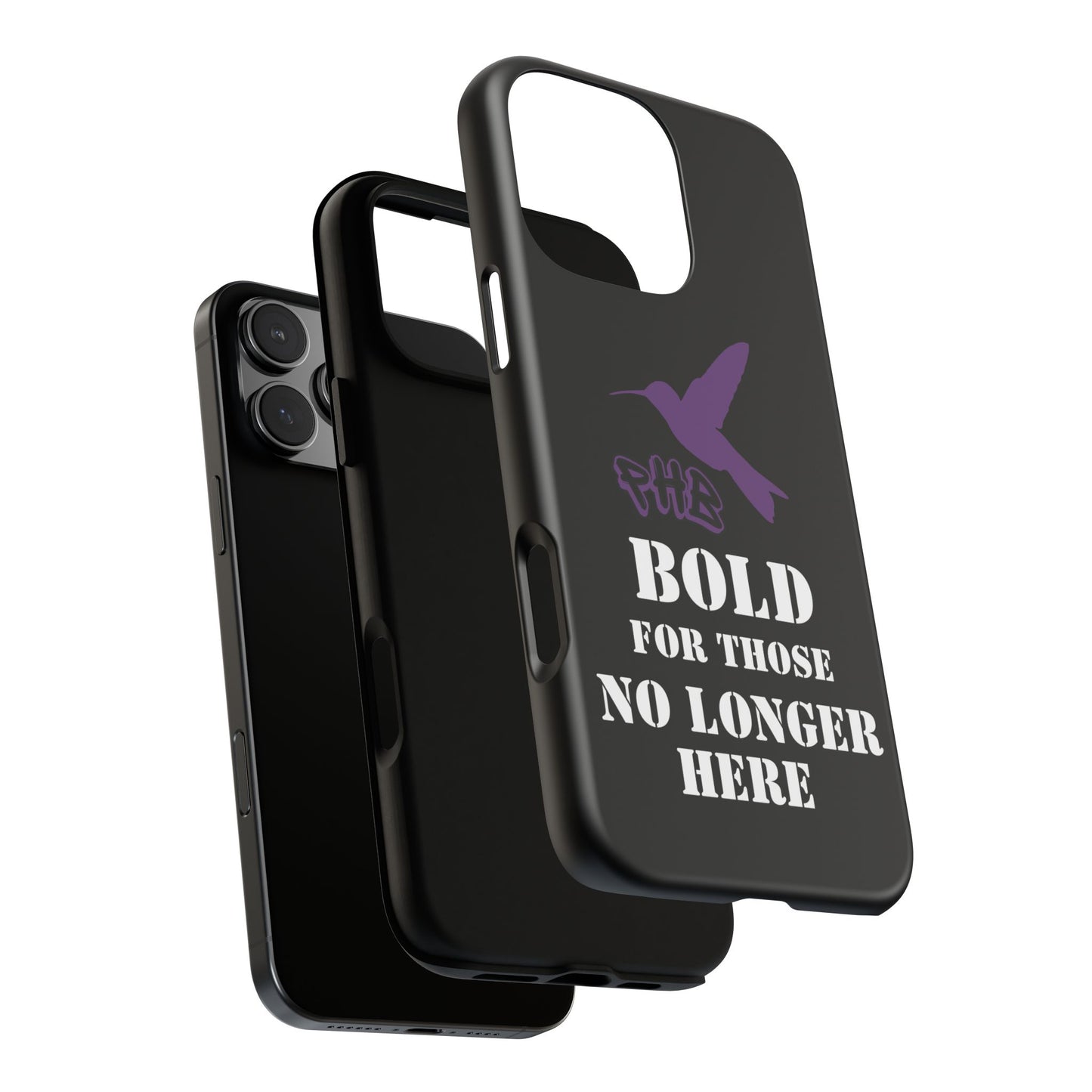 BOLD FOR THOSE NO LONGER HERE Phone Cases