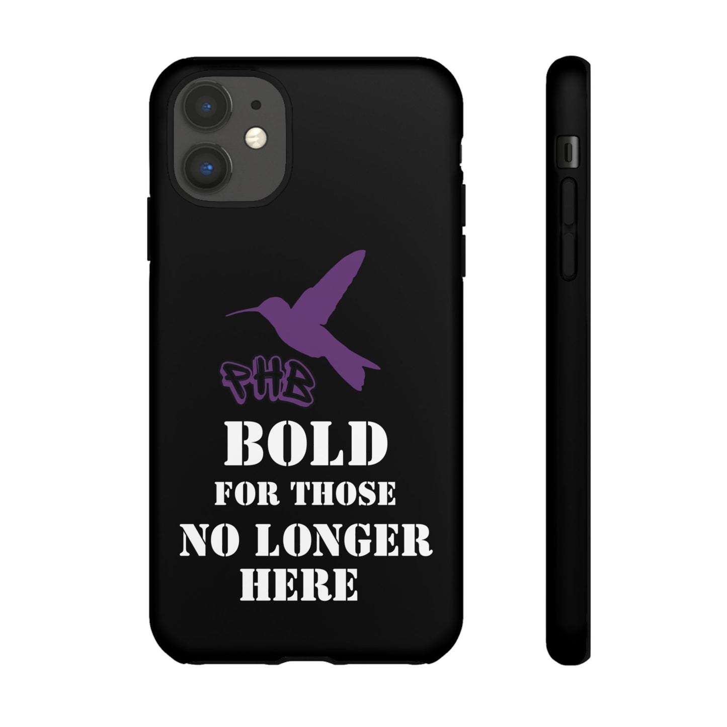 BOLD FOR THOSE NO LONGER HERE Phone Cases