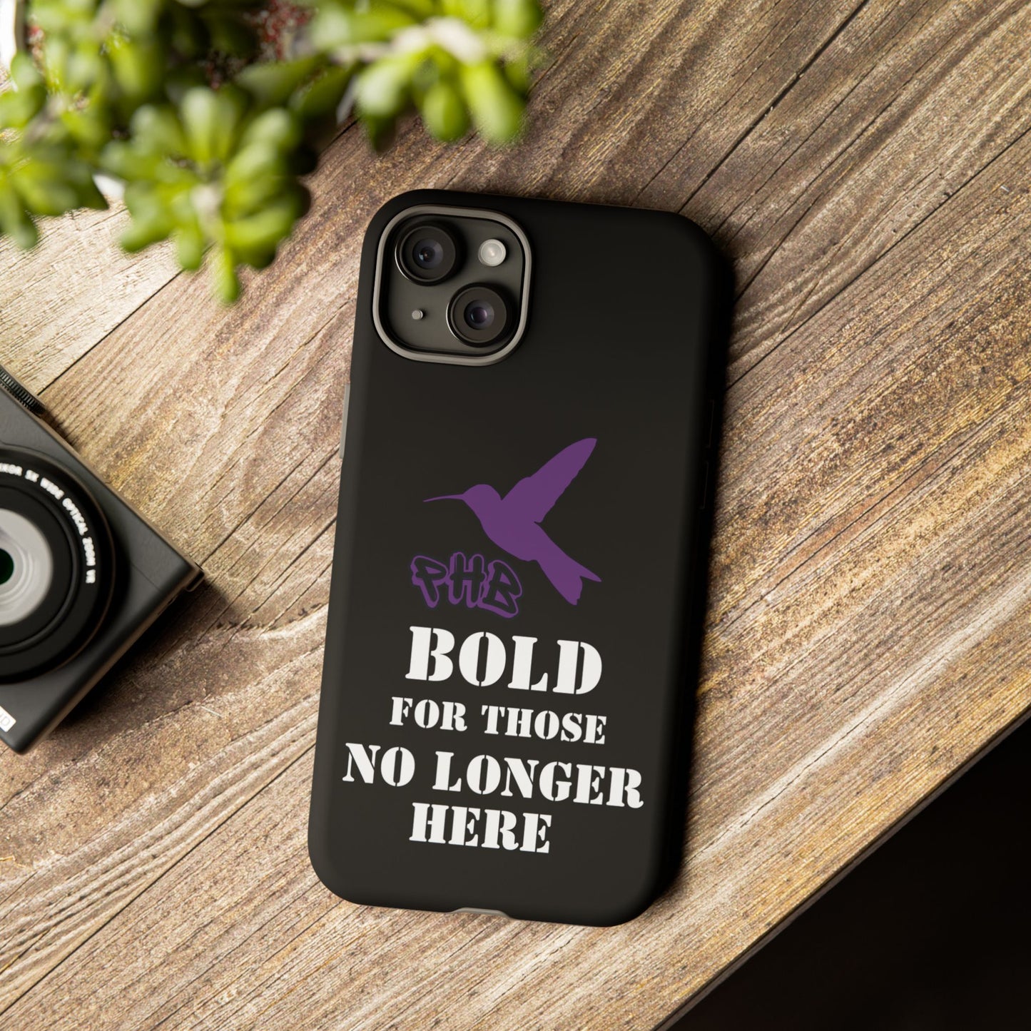 BOLD FOR THOSE NO LONGER HERE Phone Cases