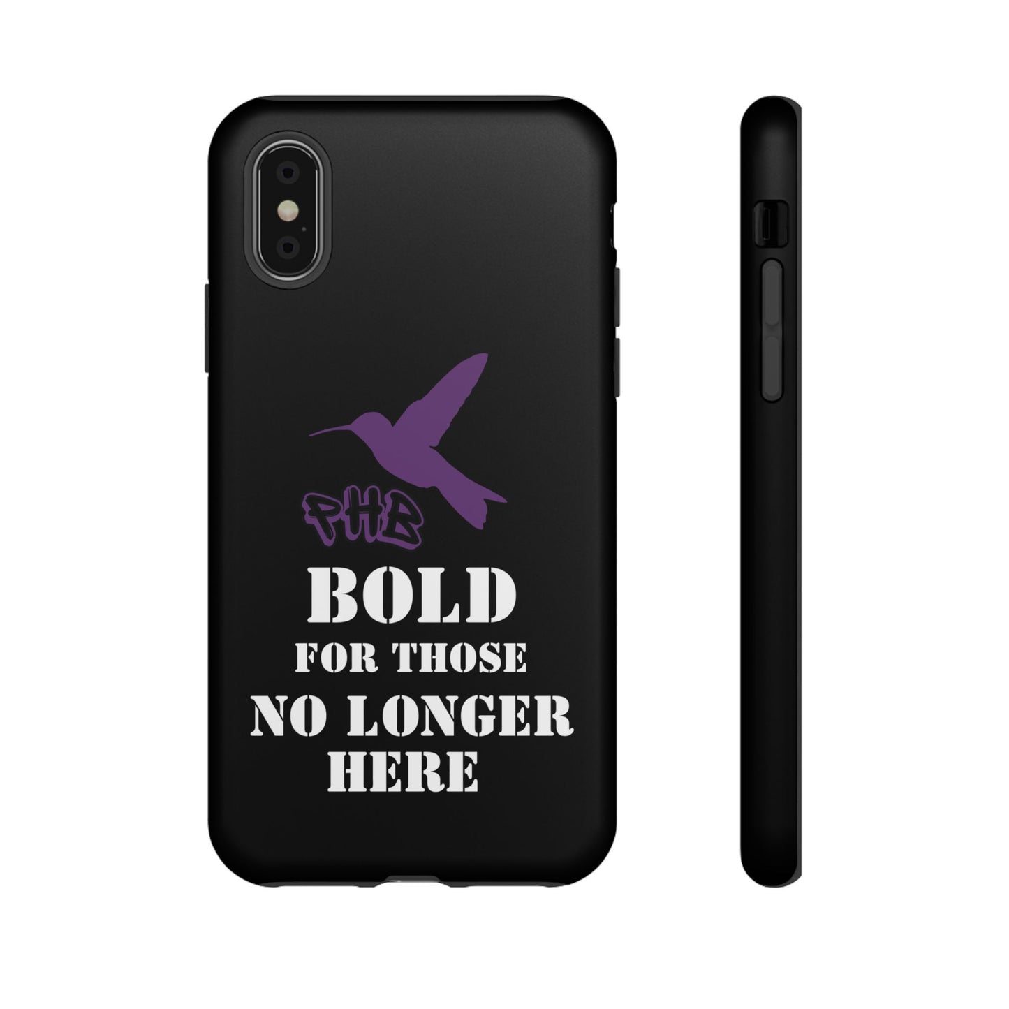 BOLD FOR THOSE NO LONGER HERE Phone Cases