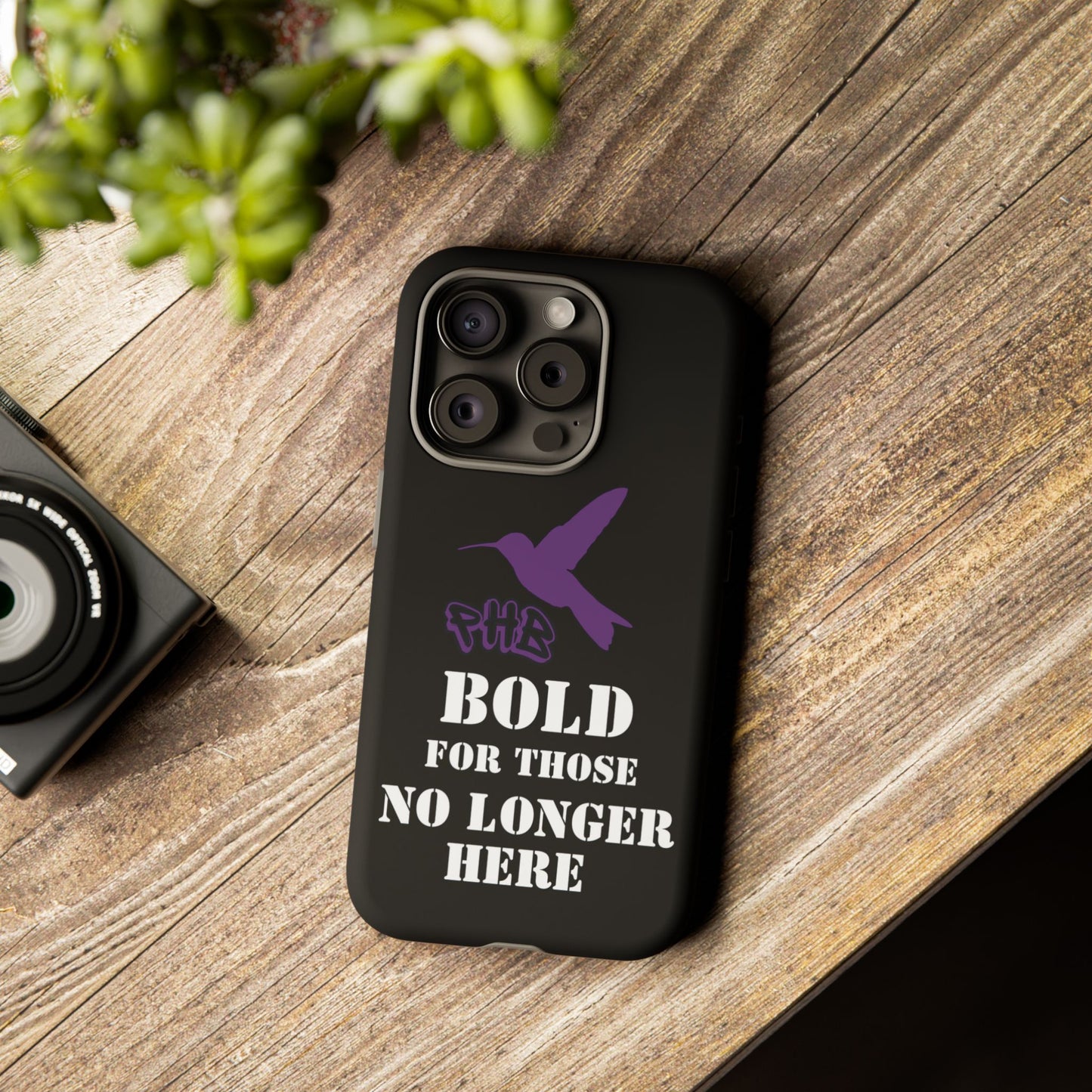 BOLD FOR THOSE NO LONGER HERE Phone Cases