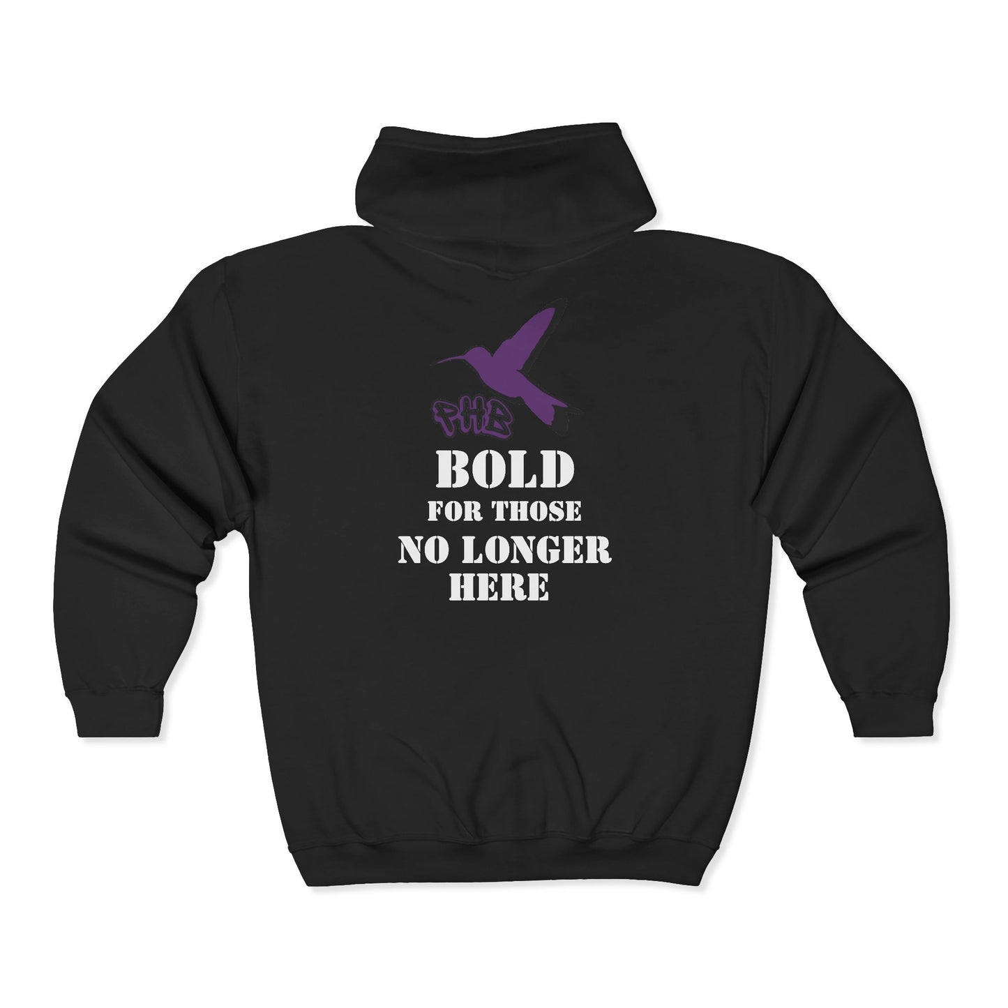 PHB -Full Zip Hooded Sweatshirt - Bold For Those No Longer Here
