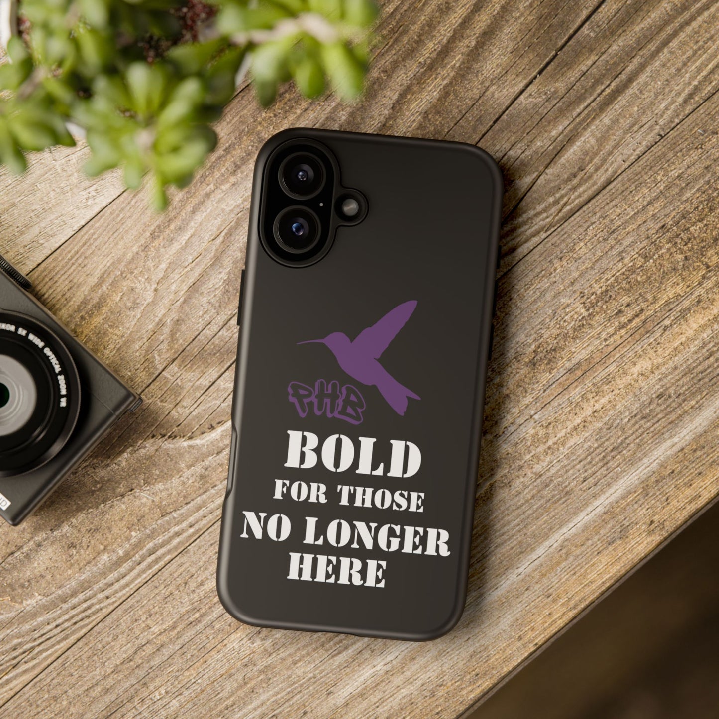BOLD FOR THOSE NO LONGER HERE Phone Cases