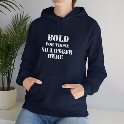 Hoodie - Bold for those no longer here - Naloxone Saves Lives