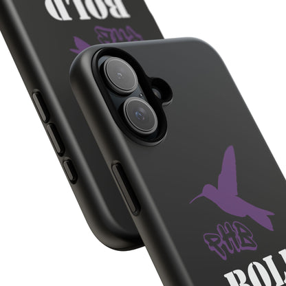 BOLD FOR THOSE NO LONGER HERE Phone Cases