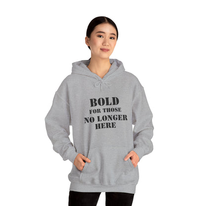 Hoodie - Bold for those no longer here - Naloxone Saves Lives
