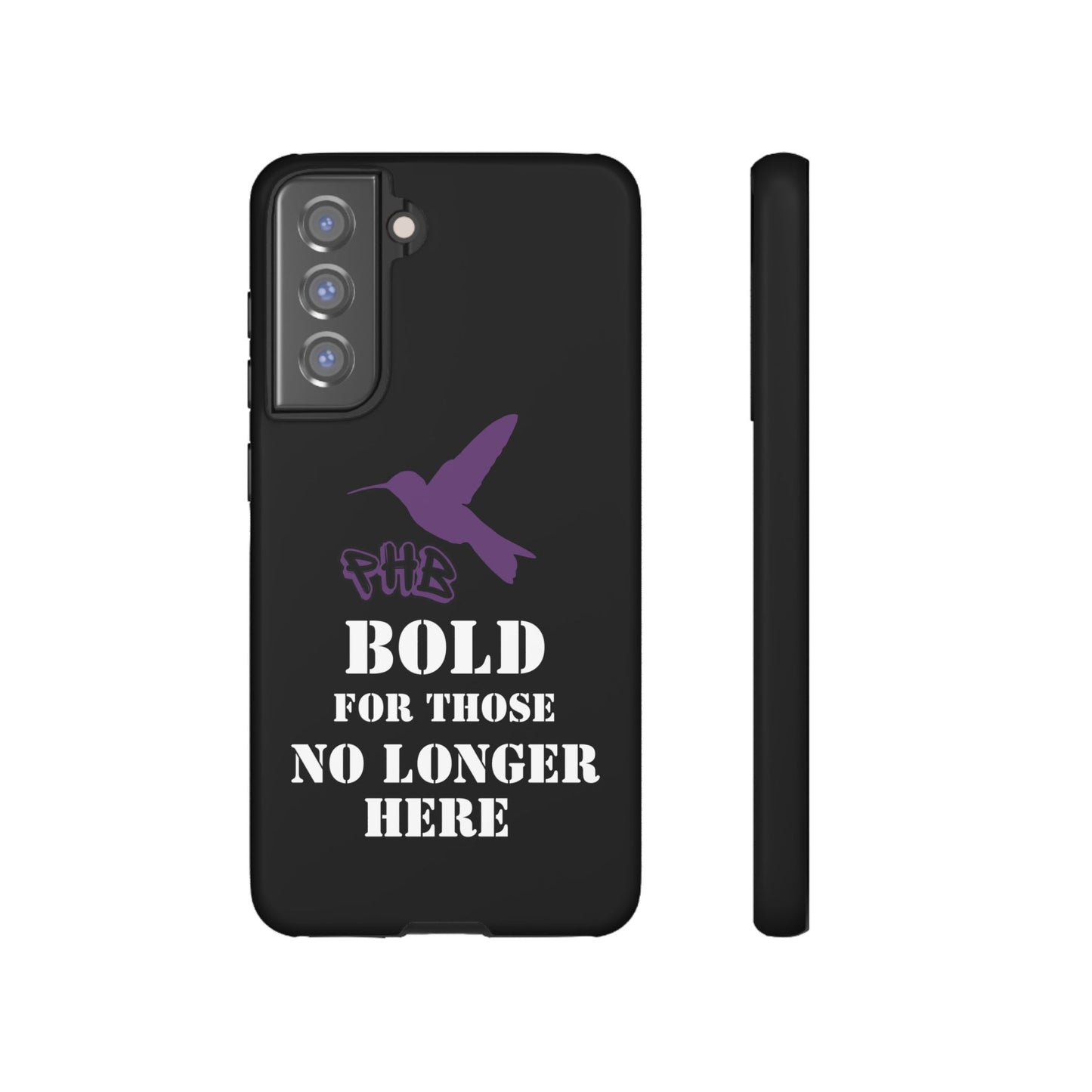 BOLD FOR THOSE NO LONGER HERE Phone Cases