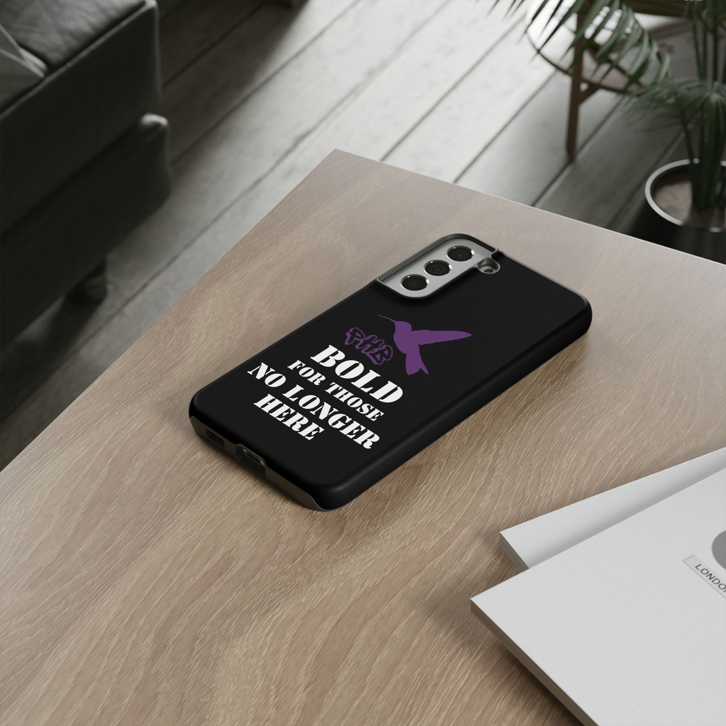 BOLD FOR THOSE NO LONGER HERE Phone Cases