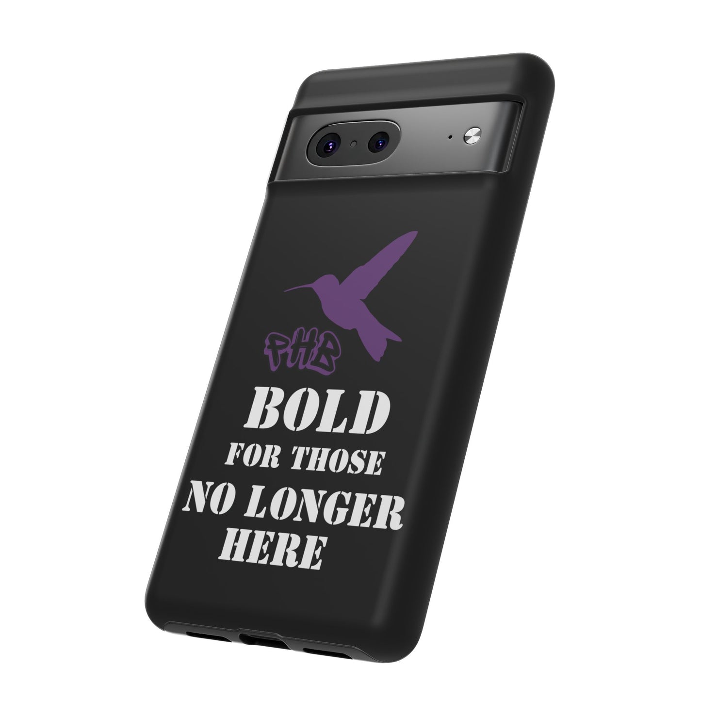 BOLD FOR THOSE NO LONGER HERE Phone Cases