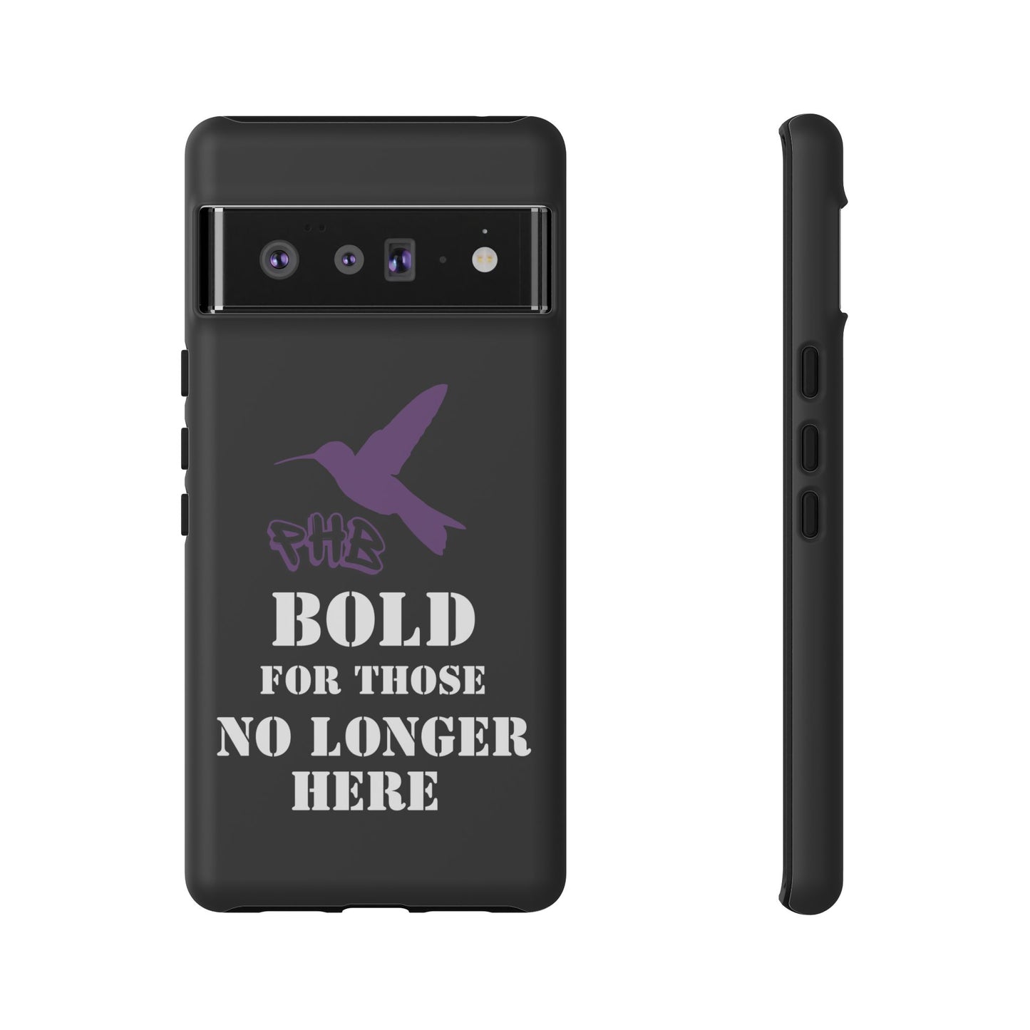 BOLD FOR THOSE NO LONGER HERE Phone Cases