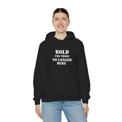 Hoodie - Bold for those no longer here - Naloxone Saves Lives