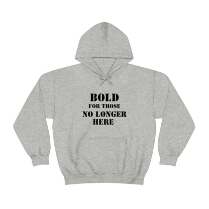 Hoodie - Bold for those no longer here - Naloxone Saves Lives