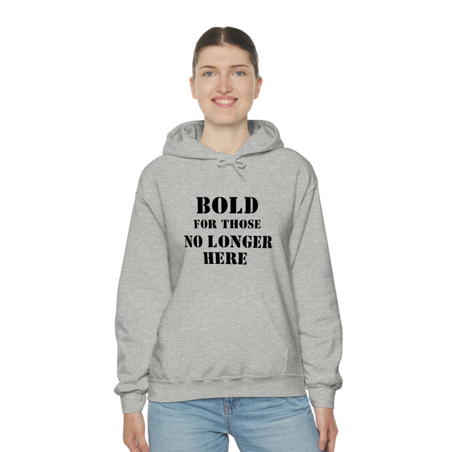 Hoodie - Bold for those no longer here - Naloxone Saves Lives