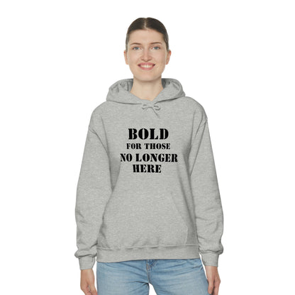 Hoodie - Bold for those no longer here - Naloxone Saves Lives