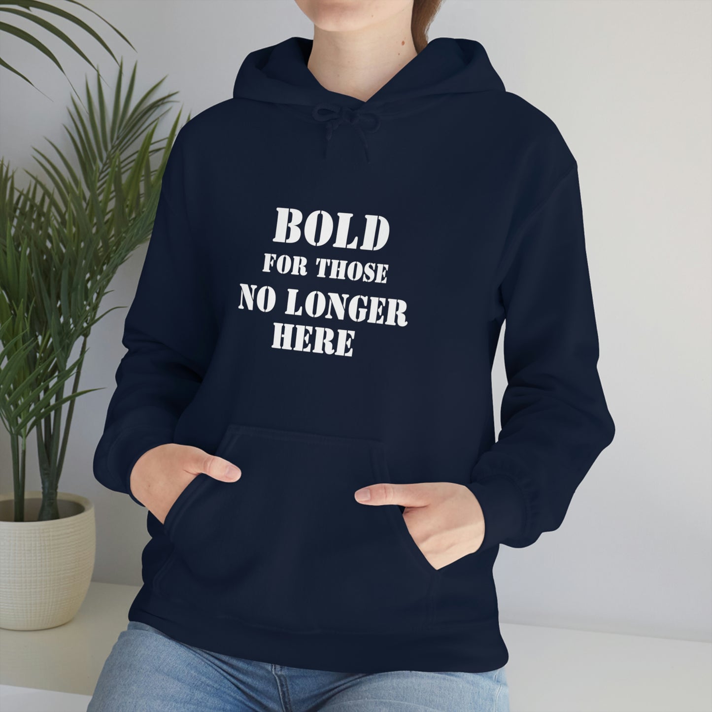 Hoodie - Bold for those no longer here - Naloxone Saves Lives