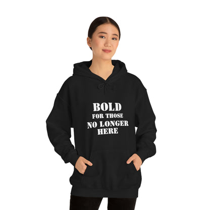 Hoodie - Bold for those no longer here - Naloxone Saves Lives